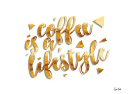 Text Art COFFEE IS A LIFESTYLE | golden