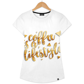 Text Art COFFEE IS A LIFESTYLE | golden