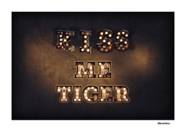 Kiss me Tiger