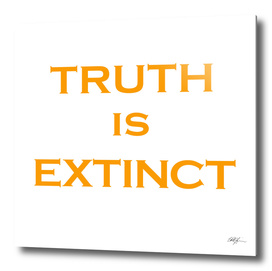 Truth is Extinct