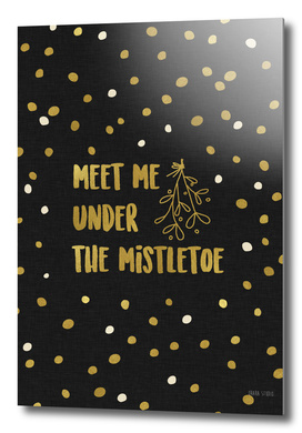Meet Me Under The Mistletoe Gold