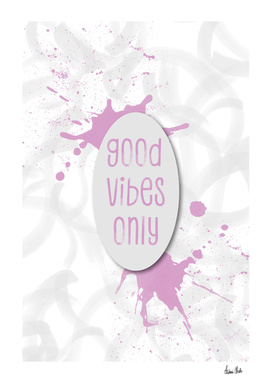 TEXT ART Good vibes only | pink