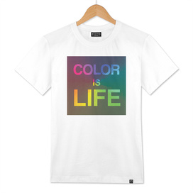 COLOR IS LIFE