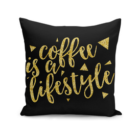 Text Art Gold COFFEE IS A LIFESTYLE