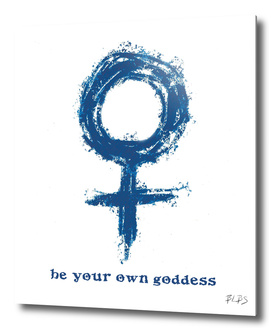 Be Your Own Goddess