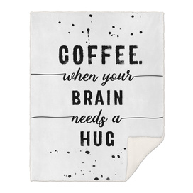 TEXT ART Coffee - when your brain needs a hug