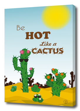 Be hot like a cactus