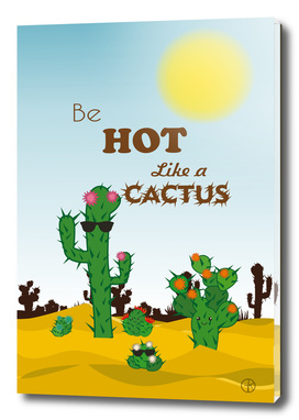 Be hot like a cactus