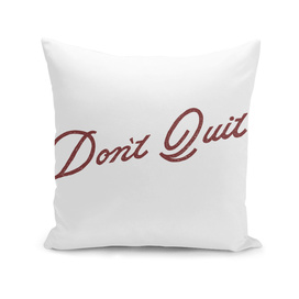 Don't Quit (Red)