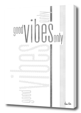 GRAPHIC ART SILVER Good vibes only