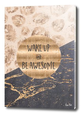GRAPHIC ART Wake up and be awesome