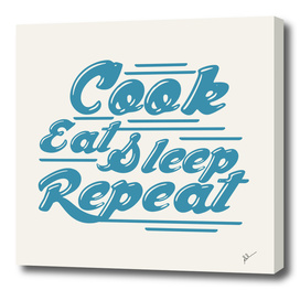 cook eat sleep repeat