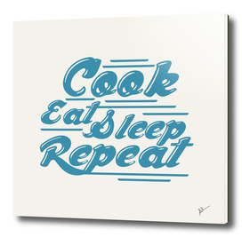 cook eat sleep repeat