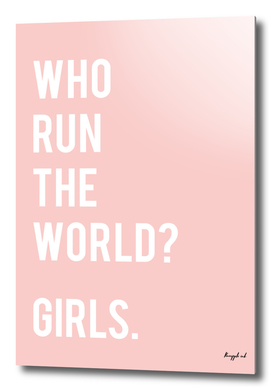 Who run the world? Girls.