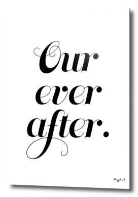 Our ever after