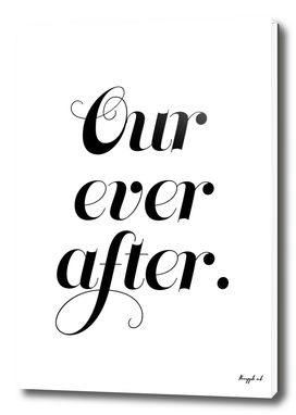 Our ever after