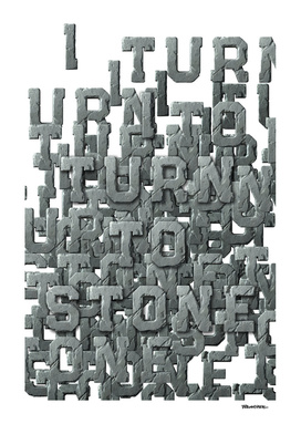 I turn to Stone