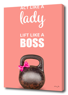 Act Like a Lady Lift Like a Boss