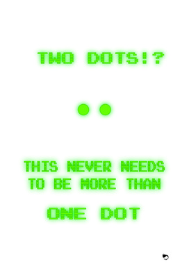 Two Dots!?