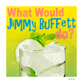 What Would Jimmy Buffett do?