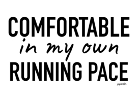 Comfortable in my own running pace