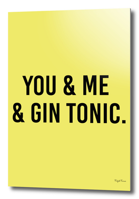 YOU & ME & GIN TONIC