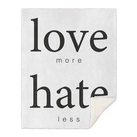 Love more, hate less