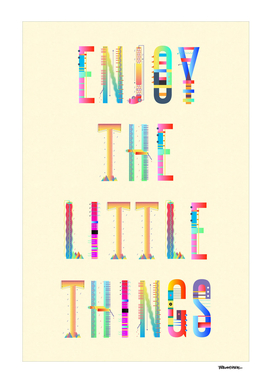Enjoy the little Things