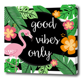 Good Vibes only