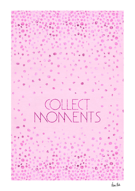 Text Art COLLECT MOMENTS | glittering pink