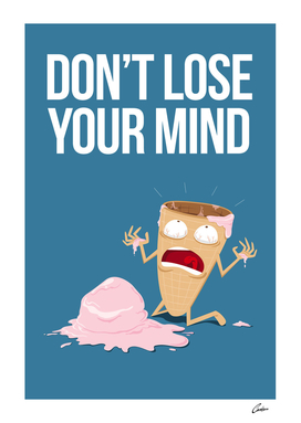 Don't lose your mind!