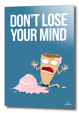 Don't lose your mind!