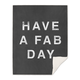 Have A Fab Day