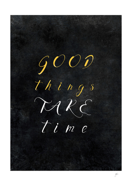 Good things take time #motivationialquote