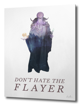 Don't Hate The Flayer