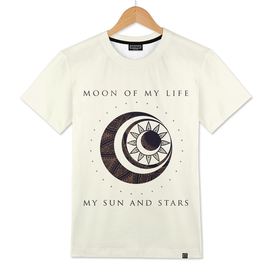 Moon of My Life... My Sun and Stars
