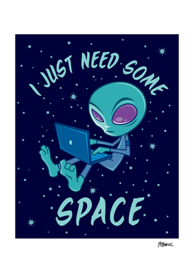 I Just Need Some Space Alien with Laptop