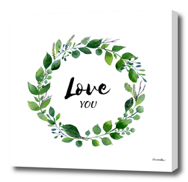Watercolor green wreath with declaration of love