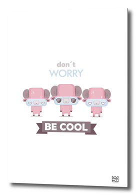 Be cool