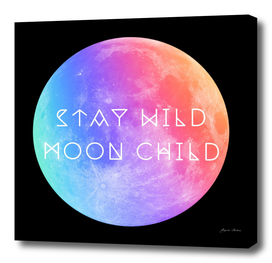 Stay Wild Moon Child v2