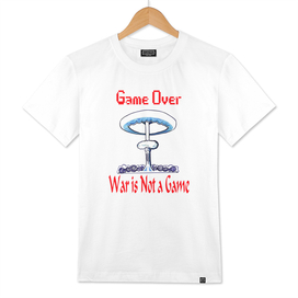 Game Over, War is Not a Game