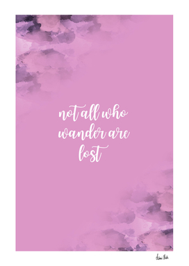 Text Art NOT ALL WHO WANDER ARE LOST | pink