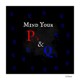 Mind Your P's and Q's