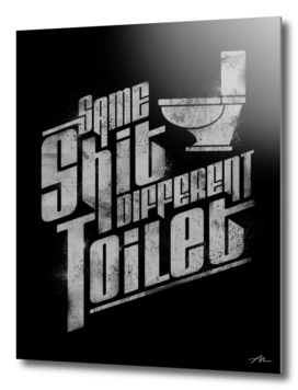 Same Shit Different Toilet