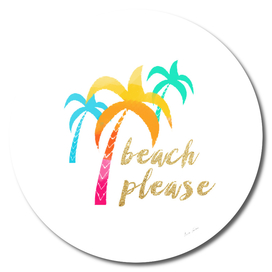 "Beach please" and colorful palms