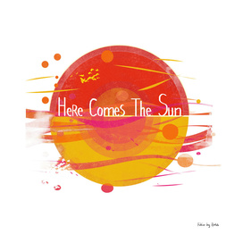 here comes the sun