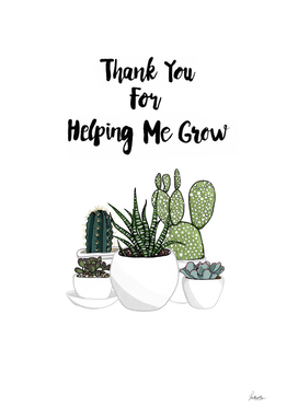 Thank you For helping Me grow