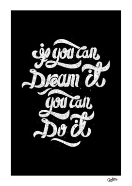 If you can dream it, you can do it