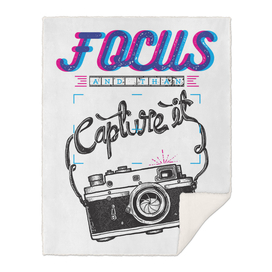 Focus and than Capture It