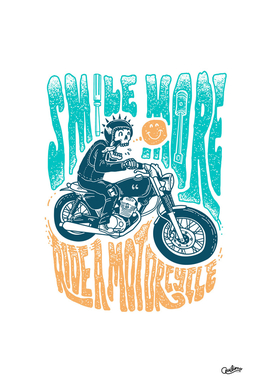 Smile More, Ride a Motorcycle